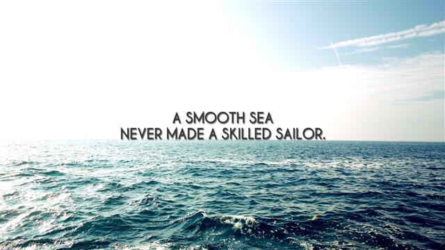a smooth sea never made a skilled sailor text, waves, quote, nature, HD wallpaper