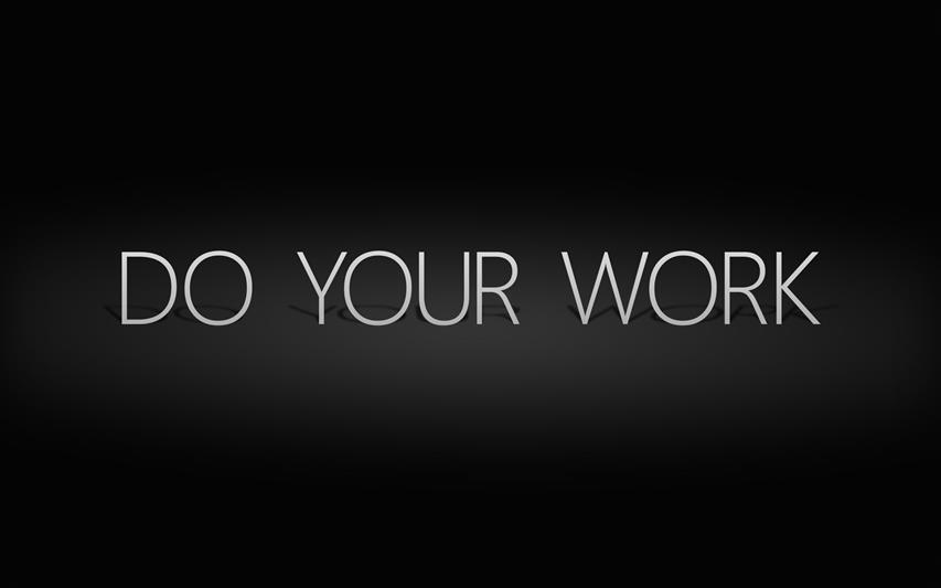 do your work text, motivational, quote, minimalism, monochrome, HD wallpaper
