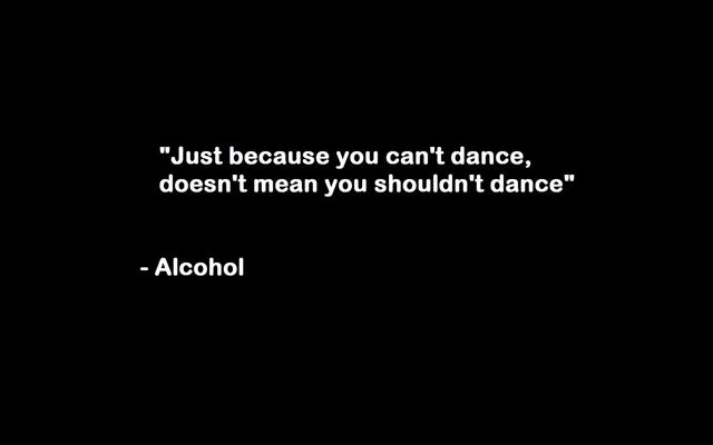 black background with text overlay, dancing, quote, alcohol, humor, HD wallpaper