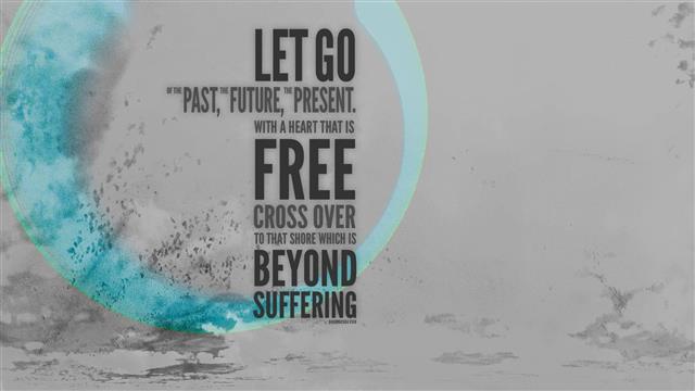 Let Go Past, Future, Present text overlay, Buddhism, quote, Buddha, HD wallpaper