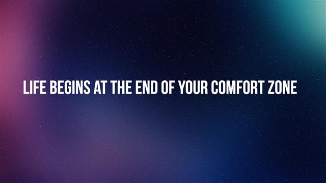 life begins at the end of your comfort zone text overlay, quote, HD wallpaper